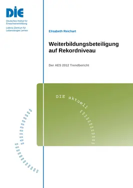 Weiterbildungsbeteiligung auf Rekordniveau. Der AES 2012 Trendbericht