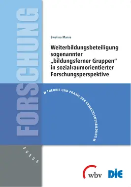 Weiterbildungsbeteiligung "bildungsferner Gruppen" in sozialraumorientierter Forschungsperspektive